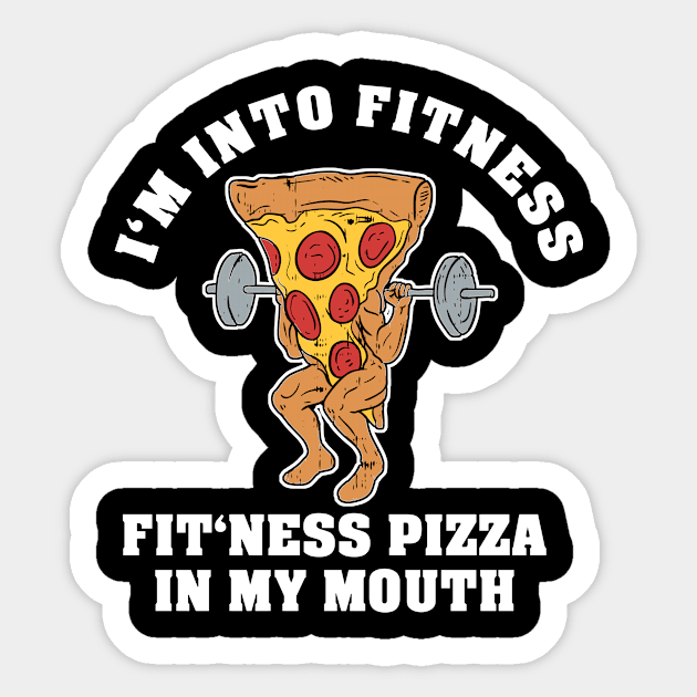 I'm Into Fitness - Fit'ness Pizza in My Mouth Pizza Slice Sticker by Cedinho